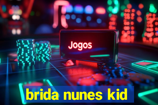 brida nunes kid